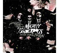 Mighty Underdogs - Droppin Science Fiction [Import]