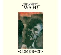 Mighty Wah!, The* - Come Back (1984) [Import]