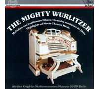 Mighty Wurlitzer - Highlights of Movie Theater Music