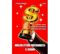 Miglior attore protagonista: il Denaro: Contratti, potere e rivoluzioni economiche nella storia del cinema
