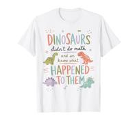 Mignon Dinosaure mathématiques Jeu de Mots Enseignant Salle de Classe Humour T-Shirt