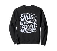 Mignon Nettoyage This is How i Roll Dusting Lady Tidy Up Squad Sweatshirt
