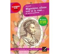 Mignonne, allons voir si la rose... et autres poèmes (1552-1578). Suivi d'une Anthologie sur la poésie amoureuse