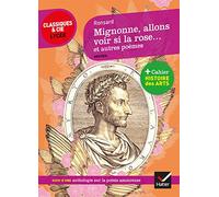 Mignonne allons voir si la rose et autres poèmes: suivi d'un parcours sur la poésie amoureuse