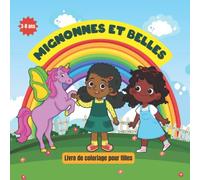 Mignonnes et belles - Livre de coloriage pour filles - 3 - 8 ans: Illustrations complètes de jolies petites fillettes noires dans divers paysages (parc, forêt, nuages, arc-en-ciel, licornes...).