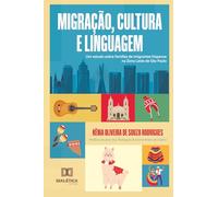 Migração, Cultura e Linguagem: Um estudo sobre famílias de imigrantes hispanos na Zona Leste de São Paulo