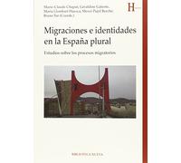 Migraciones e identidades en la España plural: Estudios sobre los procesos migratorios