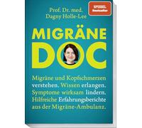 Migräne Doc: Migräne und Kopfschmerzen verstehen. SPIEGEL-Bestseller. Wissen erlangen. Symptome lindern. Erfahrungsberichte aus der Migräne-Ambulanz.