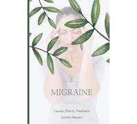 Migraine: Comprehensive migraine guide covering causes, symptoms, and effective treatments for relief