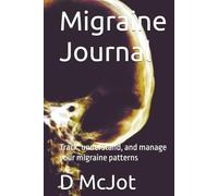 Migraine Journal: Track, understand, and manage your migraine patterns