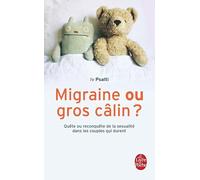 Migraine ou gros câlin ?