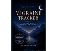 Migraine Tracker: A 90 Day-on-2-Page Pain & Symptom Log Book with Aura & Headache Tracking, Medication Log, Trigger Journal, Food Diary with Weekly Reflection and Monthly Overview
