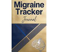 Migraine Tracker Journal for Teens: A Gentle Guide to Understanding Your Headaches, Finding Relief, and Feeling Better