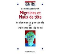 MIGRAINES ET MAUX DE TETE.: Traitements ponctuels et traitements de fond