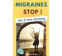 MIGRAINES STOP !: en 2 mn chrono