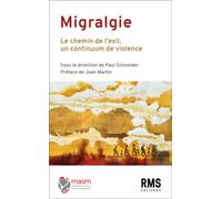 Migralgie : le chemin de l'exil, un continuum de violences - James Martin - Rms Medecine Et Hygiene - broché - Essai
