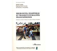Migrances, Diasporas Et Transculturalités Francophones - Littératures Et Cultures D'afrique, Des Caraïbes, D'europe Et Du Québec