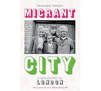Migrant City: A New History of London
