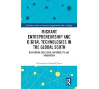Migrant Entrepreneurship and Digital Technologies in the Global South