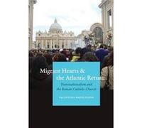 Migrant Hearts and the Atlantic Return by Valentina Napolitano Valentina Napolitano (Auteur)