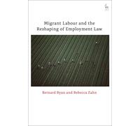 Migrant Labour And The Reshaping Of Employment Law