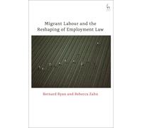 Migrant Labour And The Reshaping Of Employment Law