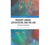 Migrant Labour, Exploitation, and the Law