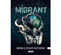 Migrant Marina Diatchenko (Auteur), Sergueï Diatchenko (Auteur), Denis E. Savine (Traduction)