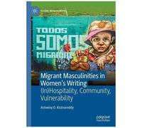 Migrant Masculinities In Women's Writing