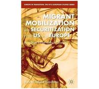 Migrant Mobilization And Securitization In The Us And Europe