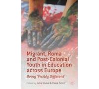Migrant, Roma And Post-Colonial Youth In Education Across Europe