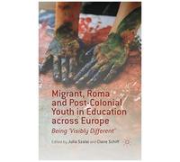 Migrant, Roma And Post-Colonial Youth In Education Across Europe