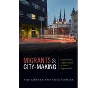 Migrants and CityMaking by Nina Glick Schiller Inconnu (Auteur)