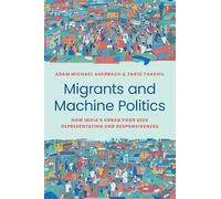 Migrants and Machine Politics: How India's Urban Poor Seek Representation and Responsiveness
