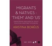 Migrants and Natives Them and Us by Boreus & Kristina Uppsala University & Sweden Kristina Boreus (Auteur)