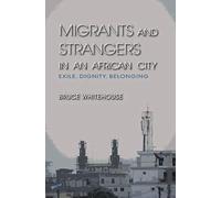 Migrants And Strangers In An African City