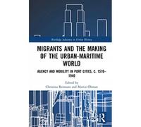 Migrants And The Making Of The Urban-Maritime World