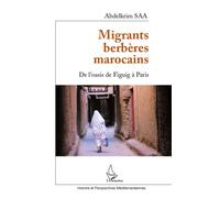 Migrants berbères marocains De l'oasis de Figuig à Paris - Abdelkrim Saa - L'harmattan - broché - Etude