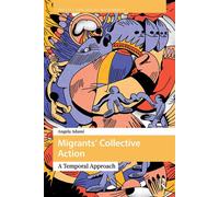 Migrants’ Collective Action A Temporal Approach - Angela Adami - Routledge - ebook (ePub) - Livre