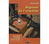 Migrants de l'arachide: La conquête de la forêt classée de Pata. Casamance, Sénégal