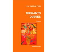Migrants diaries Roman - Eric Essono Tsimi - Acoria - broché - Récit