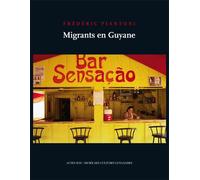 Frédéric Piantoni – Migrants en Guyane – Catalogue d'exposition – Broché – Actes Sud
