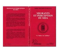 Migrants et perception du Sida Radhia Moumen-Marcoux (Auteur)