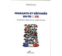 Migrants et réfugiés en France : Vocabulaire, règles de vie, usages français