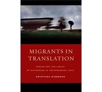 Migrants In Translation: Caring And The Logics Of Difference In Contemporary Italy (Paperback) Cristiana Giordano, (Auteur)
