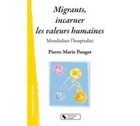 Migrants, Incarner Les Valeurs Humaines - Mondialiser L'hospitalité