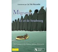 Migrants, Le Cri De Strasbourg - Des Hommes Et Des Femmes Parlent D'humanité
