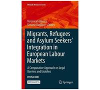 Migrants, Refugees And Asylum Seekers' Integration In European Labour Markets