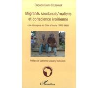 Migrants Soudanais / Maliens Et Conscience Ivoirienne - Les Étrangers En Côte D'ivoire (1903-1980)