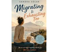 Migrating Is Exhausting Too: Psychology, Identity, Humor and Art to Rebuild Yourself Far From Home